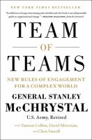 Team of teams : new rules of engagement for a complex world