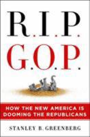 RIP GOP : how the new America is dooming the Republicans