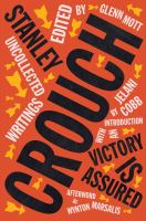 Victory is assured : uncollected writings of Stanley Crouch