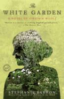The white garden : a novel of Virginia Woolf