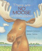 There are no moose on this island!