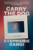 Carry the dog : a novel