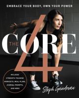 The core 4 : embrace your body, own your power