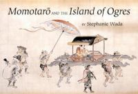 Momotarō and the island of ogres : a Japanese folktale