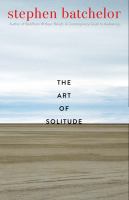 The art of solitude : a meditation on being alone with others in this world