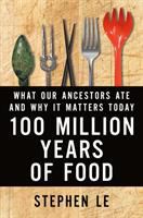 100 million years of food : what our ancestors ate and why it matters today