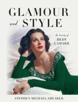 Glamour and style : the beauty of Hedy Lamarr