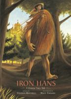 Iron Hans : a Grimms' fairy tale