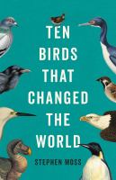 Ten birds that changed the world