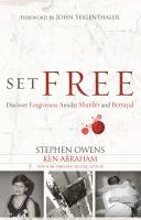 Set free : discover forgiveness amidst murder and betrayal