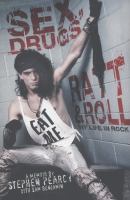Sex, drugs, Ratt & roll : my life in rock