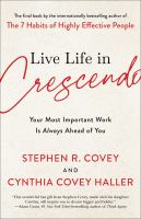 Live life in crescendo : your most important work is always ahead of you