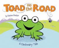 Toad on the road : a cautionary tale