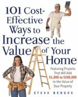 101 cost-effective ways to increase the value of your home