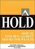 Hold : how to find, buy, and rent houses for wealth