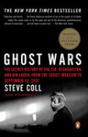 Ghost wars : the secret history of the CIA, Afghanistan, and bin Laden, from the Soviet invasion to September 10, 2001