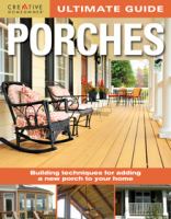 Ultimate guide : porches : building techniques for adding a new porch to your home