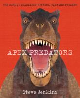 Apex predators : the world's deadliest hunters, past and present