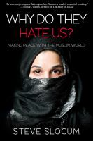 Why do they hate us? : making peace with the Muslim world