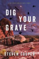 Dig your grave : a Gus Parker and Alex Mills novel