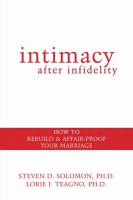 Intimacy after infidelity : how to rebuild and affair-proof your marriage
