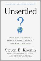 Unsettled : what climate science tells us, what it doesn't, and why it matters