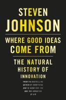 Where good ideas come from : the natural history of innovation