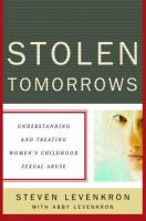 Stolen tomorrows : understanding and treating women's childhood sexual abuse