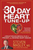 The 30-day heart tune-up : a breakthrough medical plan to prevent and reverse heart disease