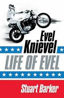 Evel Knievel : life of Evel