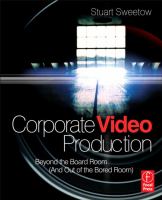 Corporate video production : beyond the board room (and out of the bored room)