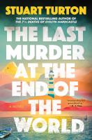 The last murder at the end of the world : a novel