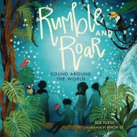 Rumble and roar : sound around the world