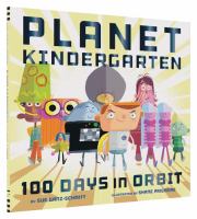 Planet Kindergarten : 100 days in orbit