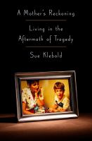 A mother's reckoning : living in the aftermath of tragedy