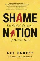 Shame nation : the global epidemic of online hate