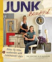 Junk beautiful : room by room makeovers with junkmarket style