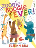 Zoogie boogie fever! : an animal dance book
