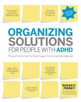 Organizing solutions for people with ADHD : tips and tools to help you take charge of your life and get organized