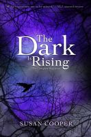 The dark is rising : the complete sequence