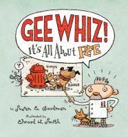 Gee whiz! : it's all about pee
