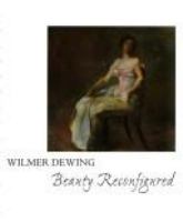 The art of Thomas Wilmer Dewing : beauty reconfigured