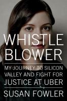 Whistleblower : my journey to Silicon Valley and fight for justice at Uber