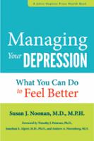 Managing your depression : what you can do to feel better