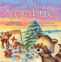 Everyone is invited to Christmas : a birthday party for Jesus