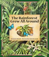 The rainforest grew all around