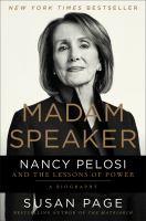 Madam Speaker : Nancy Pelosi and the lessons of power