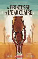 La princesse de l'eau claire : D'après les souvenirs d'enfance de Georgie Badiel