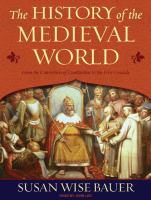 The history of the medieval world : from the conversion of Constantine to the First Crusade