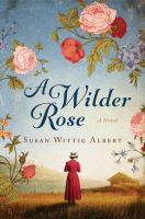 A Wilder Rose : a novel